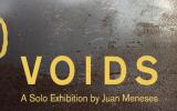 Voids: A Solo Exhibition by Juan Meneses